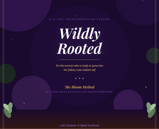 Wildly Rooted — 21-Day Self-Concept Transformation Workbook | Featuring The Bloom Method | Digital Download PDF